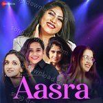 Aasra - Shivangi Bhayana Song Download